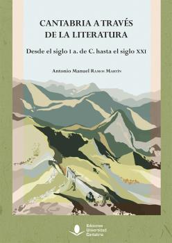 Cantabria a través de la literatura. Desde el siglo I a. de C. hasta el siglo XXI