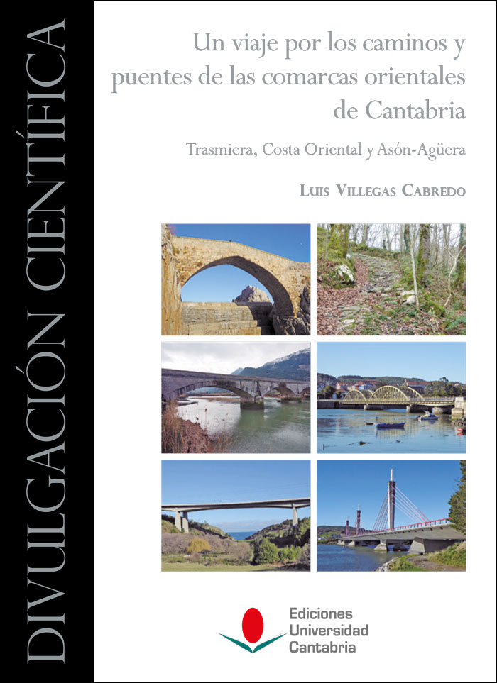 Un viaje por los caminos y puentes de las comarcas orientales de Cantabria: Trasmiera, Costa Oriental y Asón-Agüera