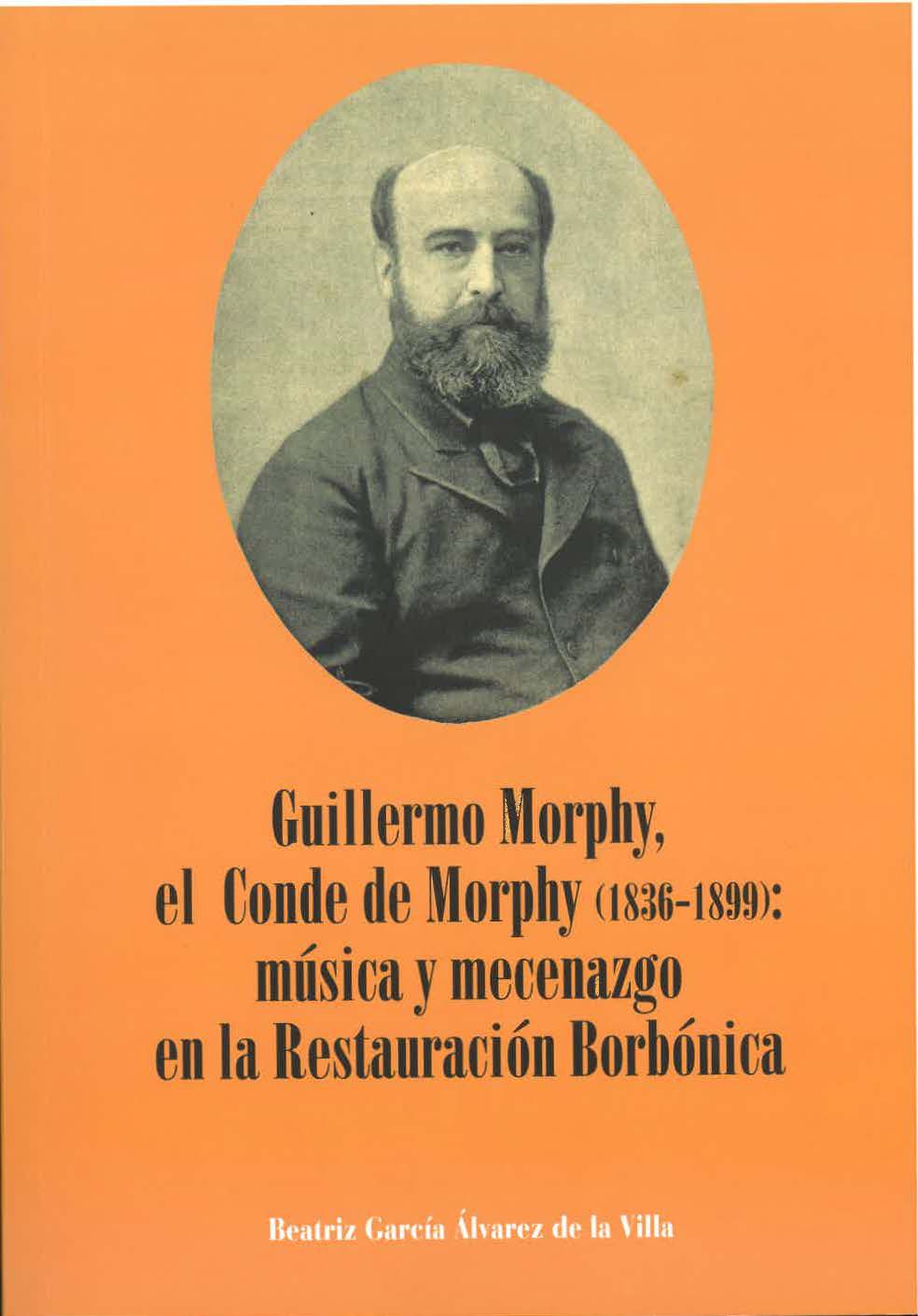 Guillermo Morphy, el Conde de Morphy (1836-1899): música y mecenazgo en la Restauración Borbónica