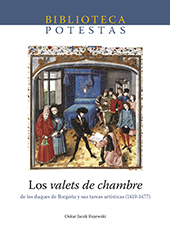 Los valets de chambre. De los duques de Borgoña y sus tareas artísticas (1419-1477)