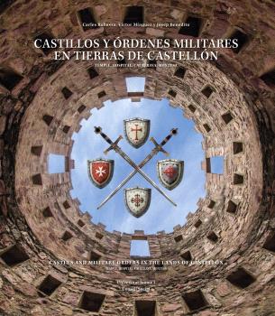 Castillos y órdenes militares en tierras de Castellón. Temple, Hospital, Calatrava, Montesa