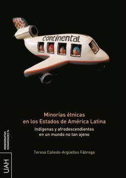 Minorías étnicas en los Estados de América Latina. Indígenas y afrodescendientes en un mundo no tan ajeno