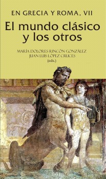 El mundo clásico y los otros. En Grecia y Roma, VII