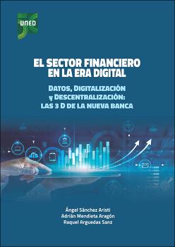 El sector financiero en la era digital. Datos, digitalización y descentralización: las 3D de la nueva banca