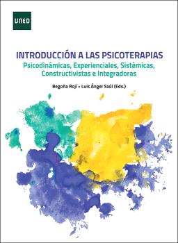 Introducción a las psicoterapias psicodinámicas, experienciales, sistémicas, constructivistas e integradoras