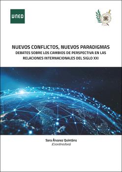 Nuevos conflictos, nuevos paradigmas. Debates sobre los cambios de perspectiva en las relaciones internacionales del siglo XXI