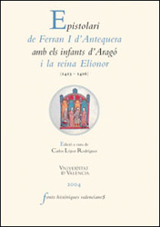 Epistolari de Ferran I d'Antequera amb els infants d'Aragó i la reina Elionor (1