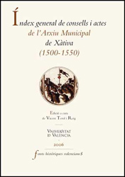 Índex general de consells i actes de l'Arxiu Municipal de Xàtiva (1500-1550)