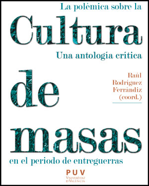 La polémica sobre la cultura de masas en el periodo de entreguerras