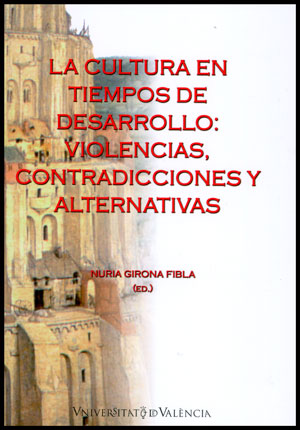 La cultura en tiempos de desarrollo: violencias, contradicciones y alternativas