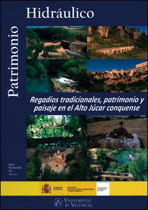 Regadíos tradicionales, patrimonio y paisaje en el Alto Júcar conquense
