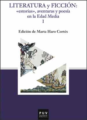 Literatura y ficción : 'estorias', aventuras y poesía en la Edad Media (2 vols.)
