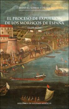 El proceso de expulsión de los moriscos de España, (2a ed)