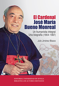 El Cardenal José María Bueno Monreal.