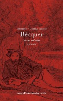 Valeriano y Gustavo Adolfo Bécquer. Versos, melodías y pinturas