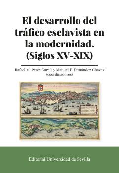 El desarrollo del tráfico esclavista en la modernidad. (Siglos XV-XIX)