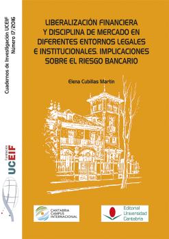 Liberalización financiera y disciplina de mercado en diferentes entornos legales e institucionales. Implicaciones sobre el riesgo bancario.