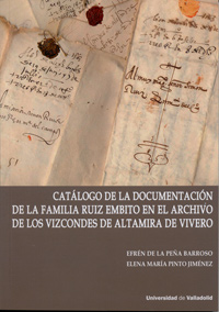 Catálogo de la documentación de la familia Ruiz Embito en el archivo de los Vizcondes de Altamira de