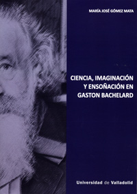 Ciencia, imaginación y ensoñación en Gaston Bachelard