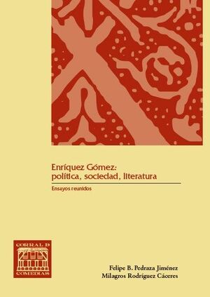 Enríquez Gómez:política, sociedad, literatura