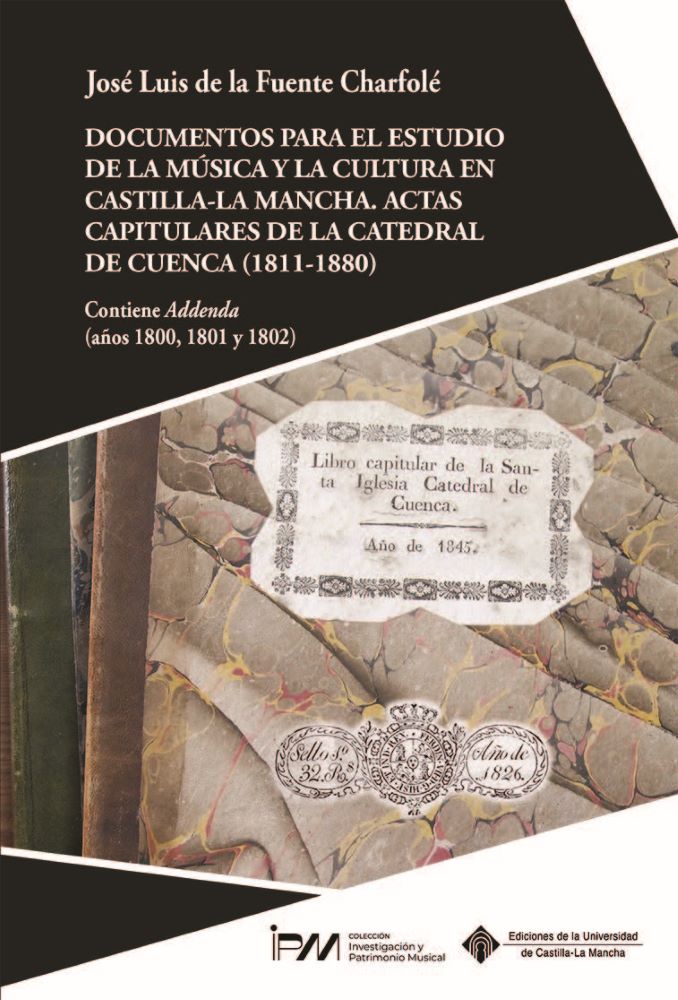 Documentos para el estudio de la música y la cultura en Castilla-La Mancha. Actas capitulares de la Catedral de Cuenca (1811-1880)