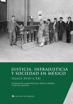 Justicia, infrajusticia y sociedad en México
