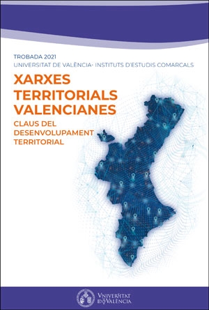 XARXES TERRITORIALS VALENCIANES. CLAUS DEL DESENVOLUPAMENT TERRITORIAL