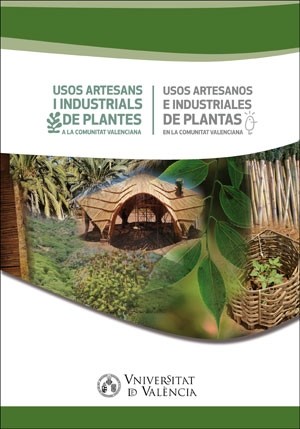 Usos artesans i industrials de plantes a la Comunitat Valenciana / Usos artesanos e industriales de plantas en la Comunitat Valenciana