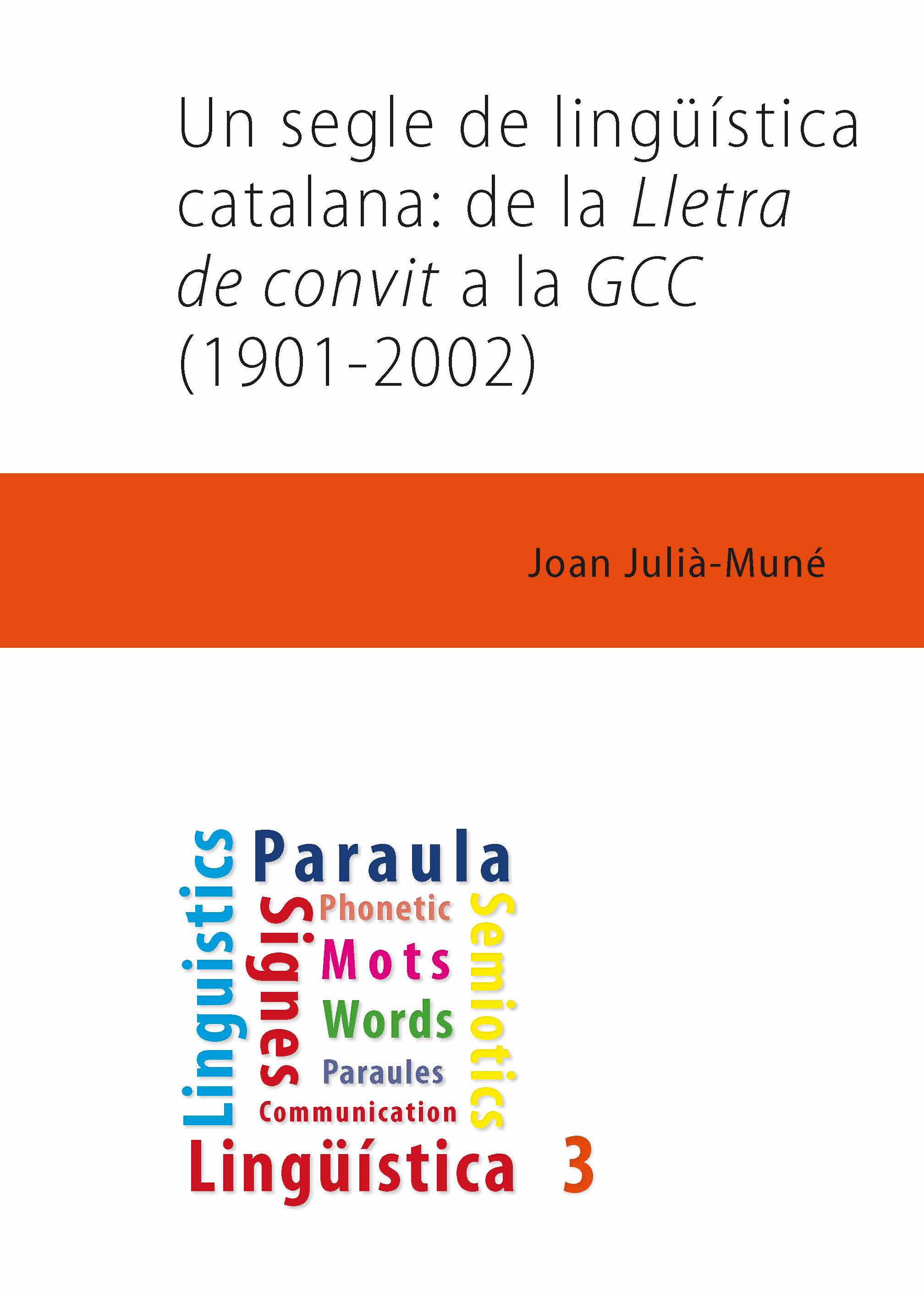 Un segle de lingüística catalana: de la Lletra de convit a la GCC (1901-2002)