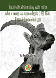 Organización administrativa y acción política sobre el recurso caza mayor en España (1939-1975). El caso de la provincia de Jaén