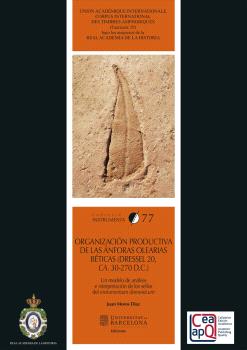 Organización productiva de las ánforas oleraeias béticas (dressel 20 CA. 30-270 D.C)