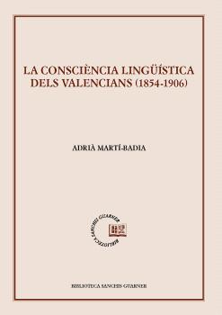 La consciència lingüística dels valencians (1854-1906)