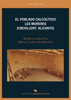El poblado calcolítico de Les Moreres (Crevillent, Alicante)