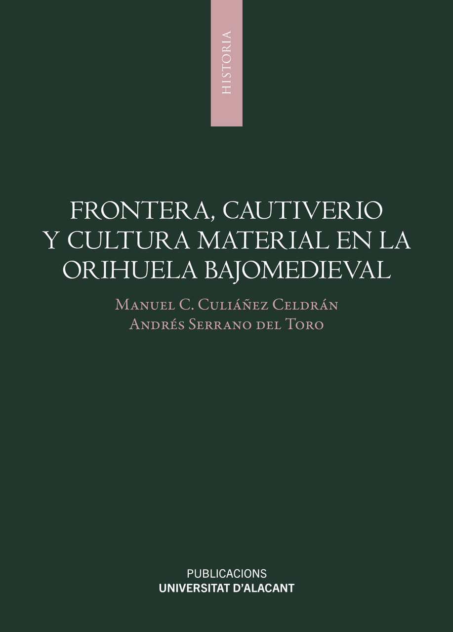 Frontera, cautiverio y cultura material en la Orihuela bajomedieval