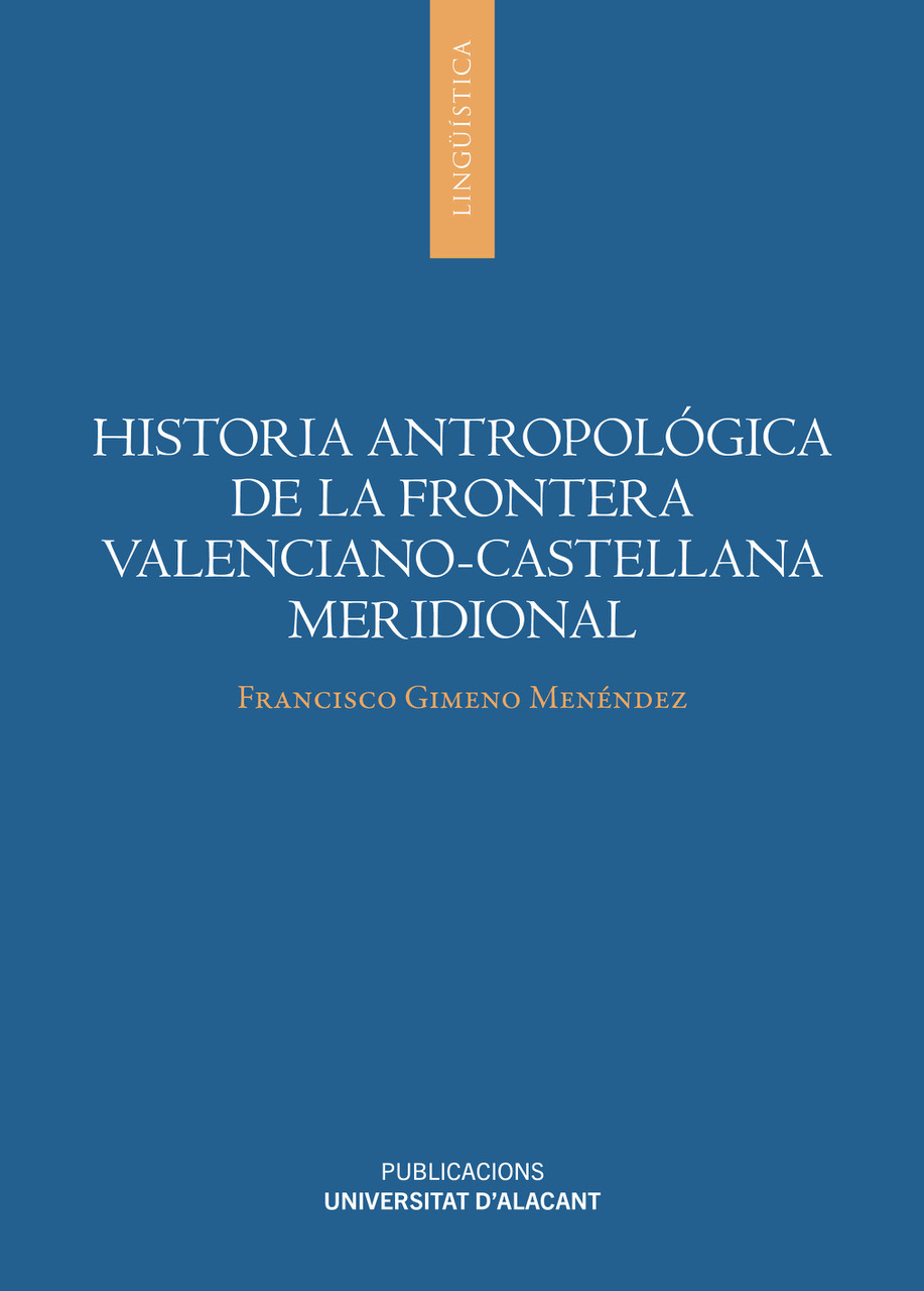 Historia antropológica de la frontera valenciano-castellana meridional