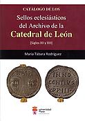 Catálogo de los sellos eclesiásticos del Archivo de la Catedral de León