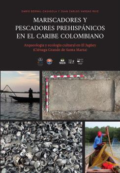 Mariscadores y pescadores prehispánicos en el Caribe colombiano. Arqueología y ecología cultural en