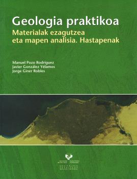GEOLOGIA PRAKTIKOA. MATERIALAK EZAGUTZEA ETA MAPEN ANALISIA. HASTAPENAK