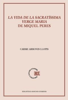 La vida de la sacratíssima Verge Maria de Miquel Peres