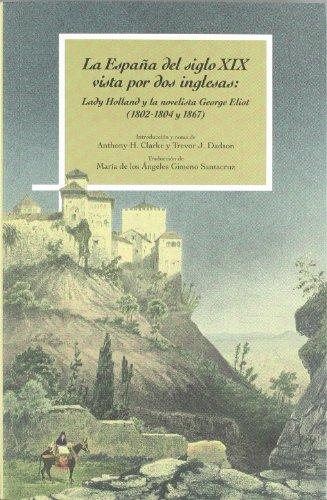La España del siglo XIX visita por dos inglesas: Lady Holland y la novelista George Eliot (1802-1804 y 1867)