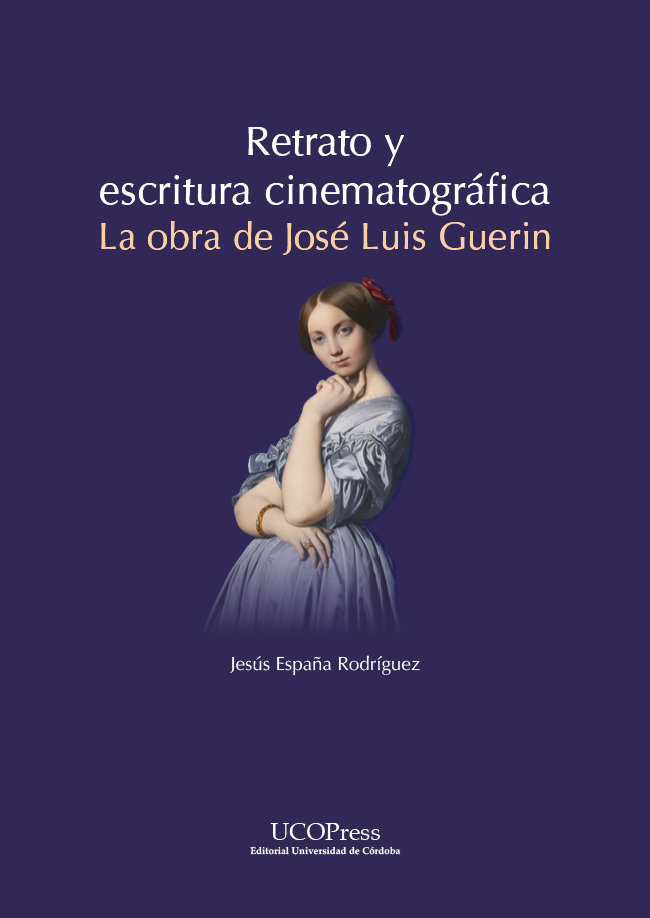 Retrato y escritura cinematográfica. La obra de José Luis Guerin