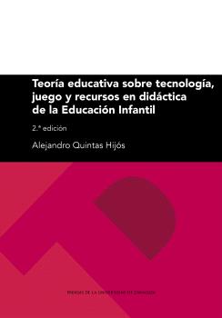 Teoría educativa sobre tecnología, juego y recursos en didáctica de la educación infantil