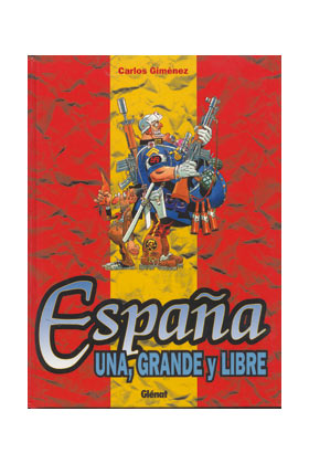 ESPAÑA UNA, GRANDE Y LIBRE (CARLOS GIMENEZ)