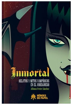 INMORTAL RELATOS Y MITOS VAMPIRICOS EN EL VIDEOJUEGO