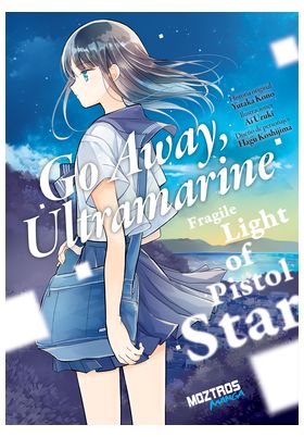 GO AWAY, ULTRAMARINE: FRAGILE LIGHT OF PISTOL STAR