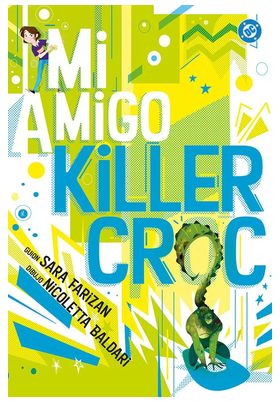 DC YOUNG ADULTS. MI AMIGO KILLER CROC