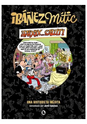 IBAÑEZ MITIC  ¡HAIXIX...SALUT!.(CATALAN)