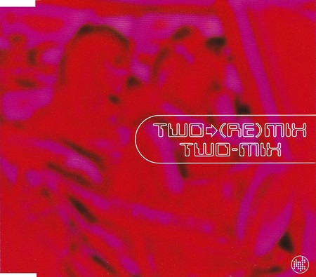 TWO-MIX - TWO (RE)MIX