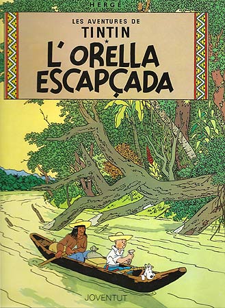 TINTIN (CATALÀ) 06 · L'ORELLA ESCAPÇADA