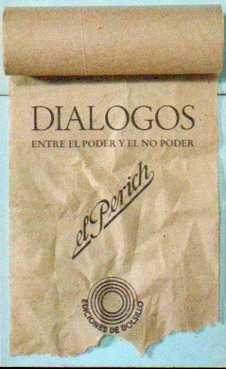 DIALOGOS. ENTRE EL PODER Y EL NO PODER